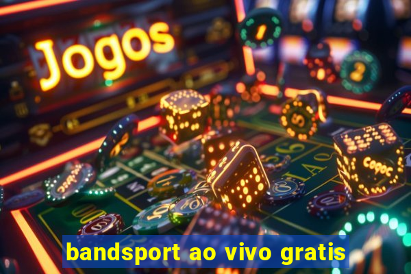 bandsport ao vivo gratis